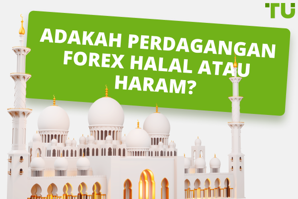 Adakah Perdagangan Forex Halal atau Haram? - Panduan Pelaburan Halal